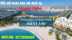Dịch Vụ Lắp Mạng Internet Viettel Tại Khu Đô Thị Vinhomes Ocean Park